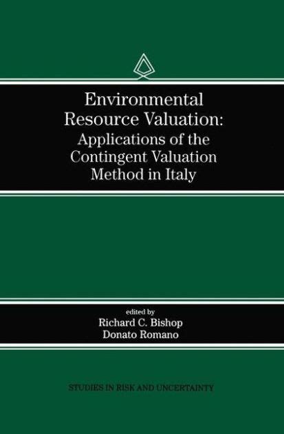 Environmental Resource Valuation Applications of the Contingent Valuation Method in Italy PDF